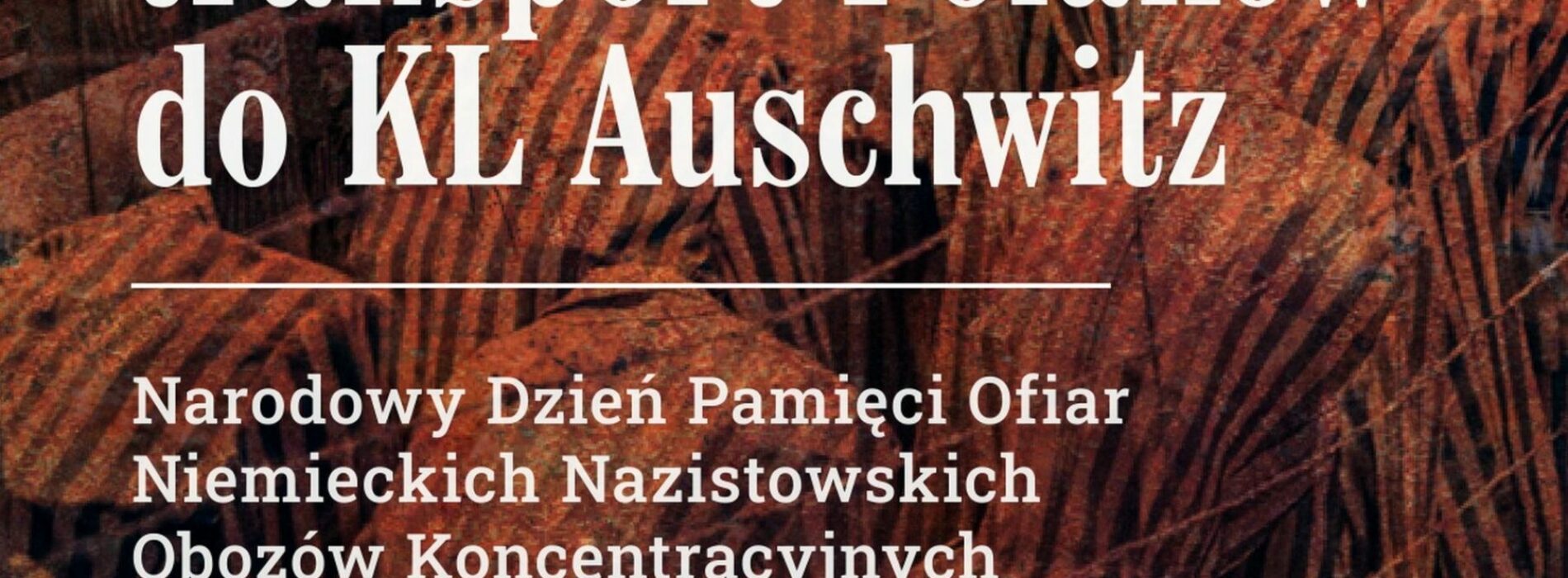 Zapraszamy na krakowskie uroczystości upamiętniające ofiary pierwszego masowego transportu Polaków do KL Auschwitz